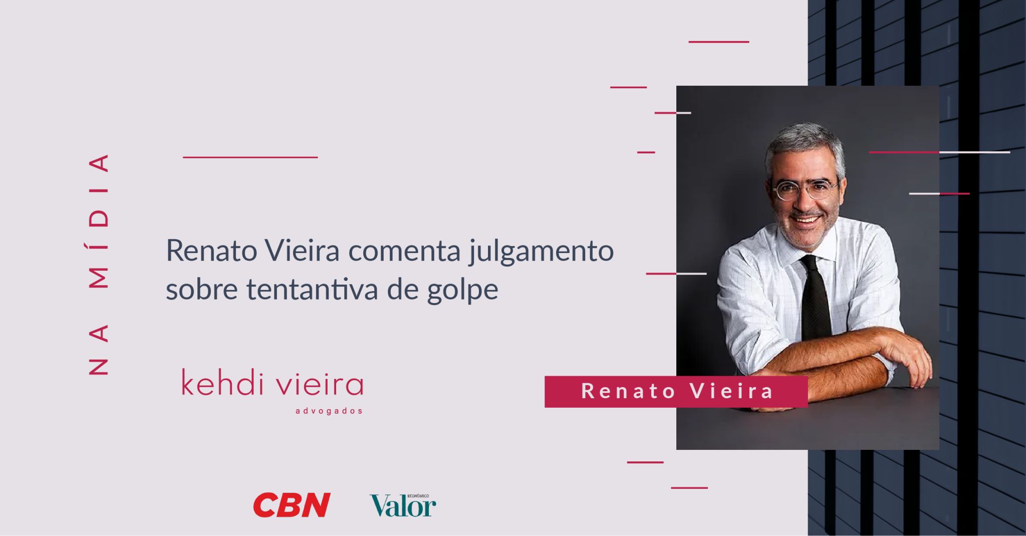 Foto O julgamento do ex-presidente da República e outros acusados por tentativa de golpe de Estado foi pauta de entrevistas dadas pelo sócio Renato Stanziola Vieira na mídia.